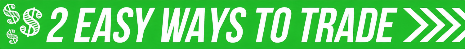 2 easy ways to trade