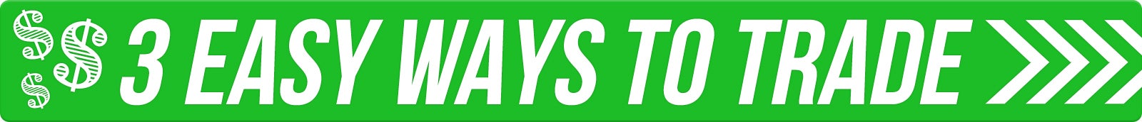 4 easy ways to trade