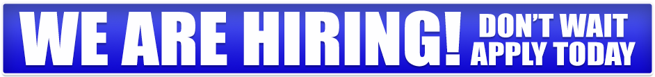 We Are Hiring! Don't wait, apply today.